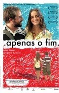 Another movie Apenas o Fim of the director Mateus Souza.