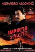 Another movie Impacto de muerte of the director Alejandro Alcondez.