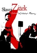 Another movie Love Without Mercy: Slavoj Zizek of the director Migel Abreu.