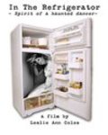Another movie In the Refrigerator: Spirit of a Haunted Dancer of the director Leslie Ann Coles.