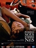Another movie Puisque nous sommes nes of the director Jean-Pierre Duret.
