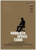 Another movie Norberto apenas tarde of the director Daniel Hendler.