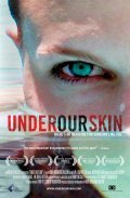Another movie Under Our Skin of the director Andy Abrahams Wilson.