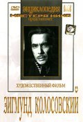 Another movie Zigmund Kolosovskiy of the director Boris Dmokhovsky.