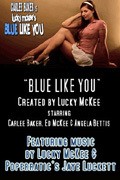 Another movie Blue Like You of the director Lucky McKee.