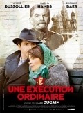 Another movie Une execution ordinaire of the director Marc Dugain.