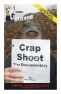 Another movie Crap Shoot: The Documentary of the director Kennet R. Klouz.