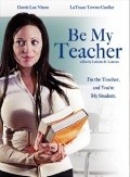 Another movie Be My Teacher of the director Lakisha R. Lemons.