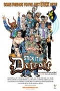Another movie Stick It in Detroit of the director Robert Daniel Phelps.