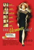 Another movie Die, Mommie, Die! of the director Mark Rucker.