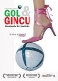 Another movie Gol & Gincu of the director Bernard Chauly.