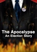 Another movie The Apocalypse: An Election Story of the director Behn Fannin.