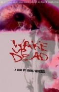 Another movie Wake Up Dead of the director Jonas Navickas.