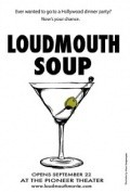Another movie Loudmouth Soup of the director Adam Watstein.