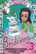 Another movie Bridesmaid #3 of the director Alli Steinberg.
