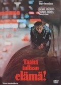 Another movie Taalta tullaan, elama! of the director Tapio Suominen.