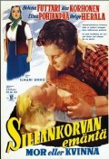 Another movie Sillankorvan emanta of the director Ilmari Unho.