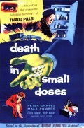 Another movie Death in Small Doses of the director Joseph M. Newman.