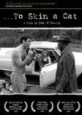 Another movie ...To Skin a Cat of the director Dan O\'Berry.