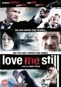 Another movie Love Me Still of the director Denni Hiller.