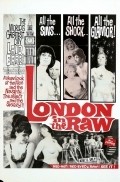 Another movie London in the Raw of the director Arnold L. Miller.