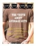 Another movie The Truth About Average Guys of the director Ken Geyton.
