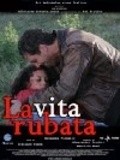 Another movie La vita rubata of the director Graziano Diana.