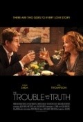 Another movie The Trouble with the Truth of the director Jim Hemphill.