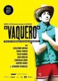 Another movie Vaquero of the director Juan Minujin.
