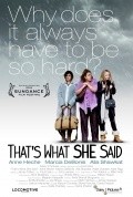 Another movie That's What She Said of the director Carrie Preston.
