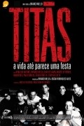 Another movie Titas - A Vida Ate Parece uma Festa of the director Oskar Rodrigez Alves.
