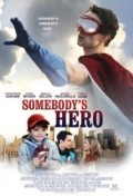 Another movie Somebody's Hero of the director Darin Beckstead.