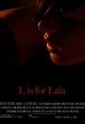 Another movie L is for Lala of the director Will Moore.