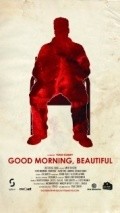Another movie Good Morning, Beautiful of the director Todd Cobery.