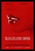 Another movie Transatlantic Coffee of the director Erik Peter Carlson.