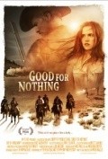 Another movie Good for Nothing of the director Mike Wallis.