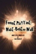 Another movie Femme Playtime: Make-Believe War of the director Ana Djordjevic.