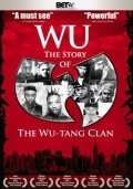 Another movie Wu: The Story of the Wu-Tang Clan of the director Djerald Barklay.