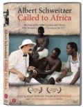 Another movie Albert Schweitzer: Called to Africa of the director Martin Doblmeier.