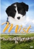 Another movie Mist: The Tale of a Sheepdog Puppy of the director Richard Overoll.
