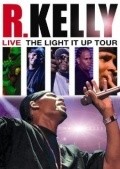 Another movie R. Kelly Live: The Light It Up Tour of the director Jim Swaffield.