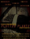 Another movie Plotted Plants of the director Andy Petersen.