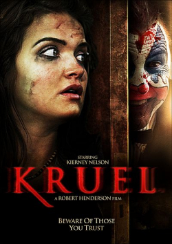 Another movie Kruel of the director Robert Henderson.