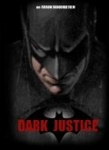 Another movie Dark Justice of the director Aaron Schoenke.