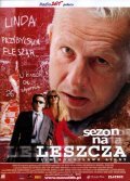 Another movie Sezon na leszcza of the director Boguslaw Linda.