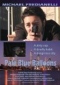 Another movie Pale Blue Balloons of the director Michael Fredianelli.