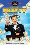 Another movie Pray TV of the director Rick Friedberg.
