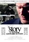 Another movie The Story of David Leonard Sutton of the director Alfonso Diaz.