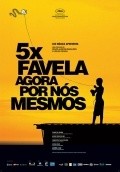 Another movie 5x Favela, Agora por Nos Mesmos of the director Kakau Amaral.