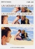 Another movie Un moment de bonheur of the director Antoine Santana.